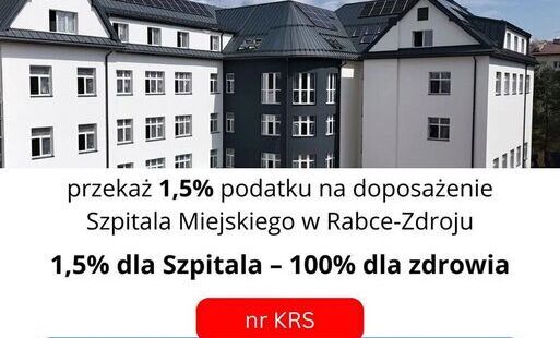 Zdjęcie do Wspieraj Szpital Miejski w Rabce-Zdroju &ndash; Tw&oacute;j 1,5% ma moc!
