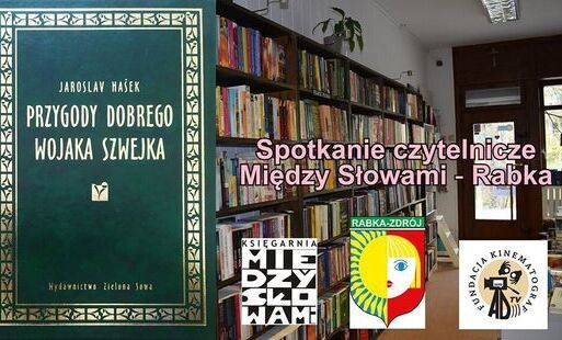 Zdjęcie do PRZYGODY DOBREGO WOJAKA SZWEJKA - rozmowa o książce w cyklu &nbsp;MIĘDZY SŁOWAMI - RABKA