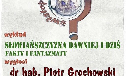 Zdjęcie do Słowiańszczyzna dawniej i dziś. Fakty i fantazmaty - wykład prof. Piotra Grochowskiego w Rabce-Zdroju
