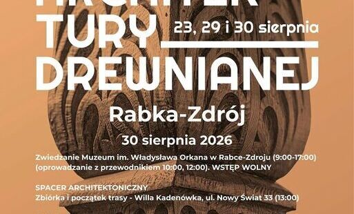 Zdjęcie do Rabka-Zdr&oacute;j odkrywa swoje drewniane dziedzictwo. Dni Architektury Drewnianej już 30 sierpnia